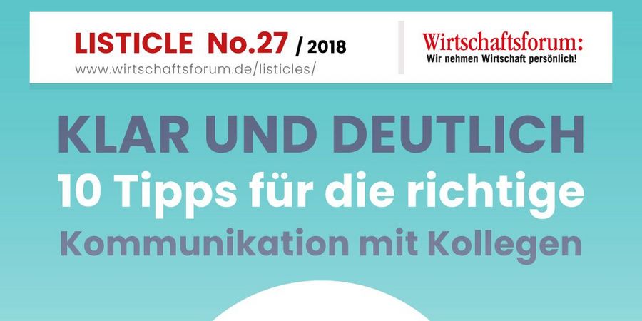 10 Tipps für die richtige Kommunikation mit Kollegen - Wirtschaftsforum Listicle 