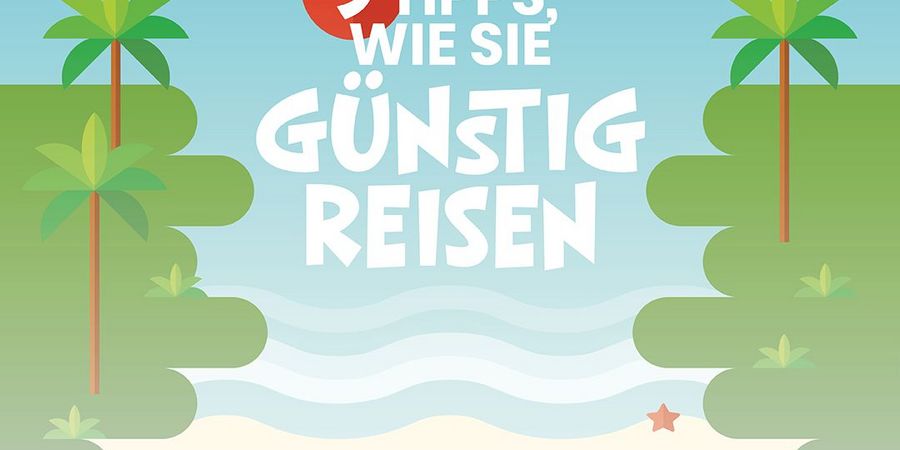 9 Tipps, wie Sie günstig reisen - Wirtschaftsforum Listicles