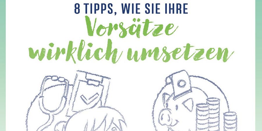 8 Tipps, wie Sie Ihre Vorsätze wirklich umsetzen - Wirtschaftsforum Listicles